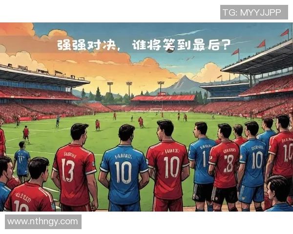 今日焦点战:拜仁对决即将打响